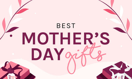 Best Mother’s Day Gifts 2025